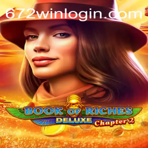 Descubra a Emoção de Book of Riches Deluxe Chapter 2: Sua Chance de Conquista com 672win